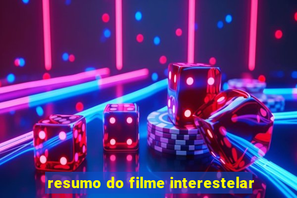 resumo do filme interestelar